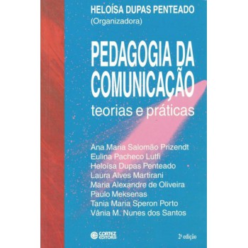 Pedagogia Da Comunicação: Teorias E Práticas