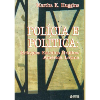 Polícia E Política: Relações Estados Unidos / América Latina