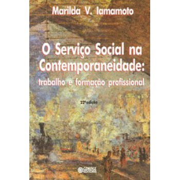 O Serviço Social Na Contemporaneidade: Trabalho E Formação Profissional