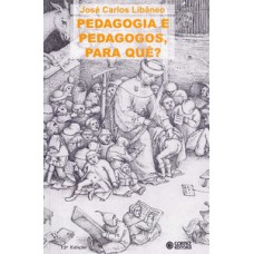 Pedagogia E Pedagogos, Para Quê?