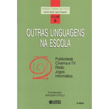 Outras Linguagens Na Escola: Publicidade, Cinema E Tv, Rádio, Jogos, Informática