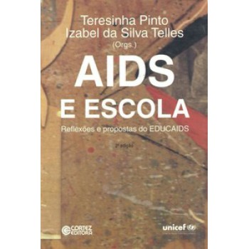 Aids E Escola: Reflexões E Propostas Do Educaids