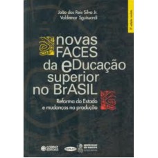 Novas Faces Da Educação Superior No Brasil: Reforma Do Estado E Mudança Na Produção