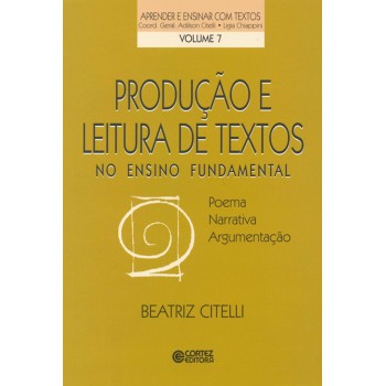 Produção E Leitura De Textos No Ensino Fundamental: Poema, Narrativa, Argumentação