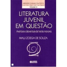 Literatura Juvenil Em Questão: Aventura E Desventura De Heróis Menores