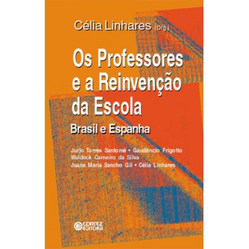 Os Professores E A Reinvenção Da Escola: Brasil E Espanha