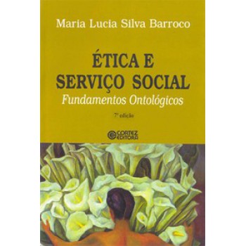 ética E Serviço Social: Fundamentos Ontológicos