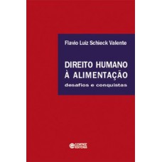 Direito Humano à Alimentação: Desafios E Conquistas