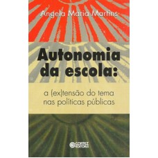 Autonomia Da Escola: A (ex)tensão Do Tema Nas Políticas Públicas