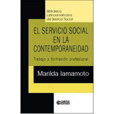 El Servicio Social En La Contemporaneidad: Trabajo Y Formación Profesional El Servicio Social En La Contemporaneidad: Trabajo Y Formación Profesional