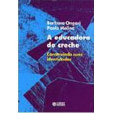 A Educadora De Creche: Construindo Suas Identidades