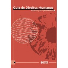 Guia De Direitos Humanos: Fontes Para Jornalistas