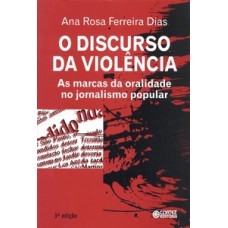 O Discurso Da Violência: As Marcas Da Oralidade No Jornalismo Popular