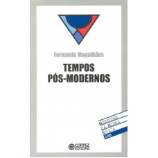 Tempos Pós: Modernos