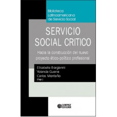 Servicio Social Crítico: Hacia La Construcción Del Nuevo Proyeto ético-político Profesional