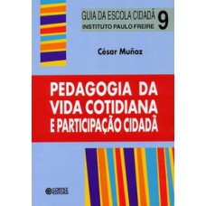 Pedagogia Da Vida Cotidiana E Participação Cidadã