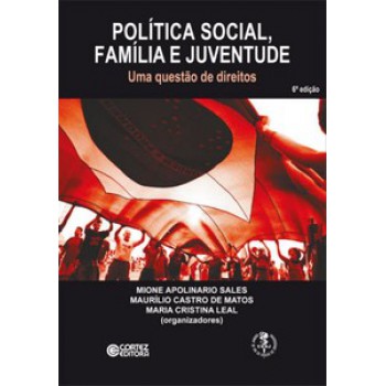 Política Social, Família E Juventude: Uma Questão De Direitos