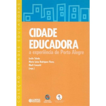 Cidade Educadora: A Experiência De Porto Alegre