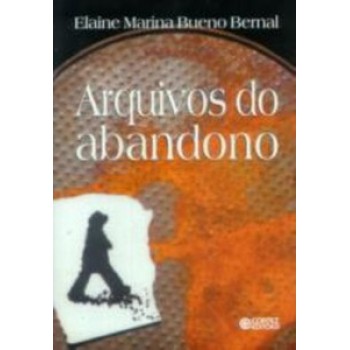 Arquivos Do Abandono: Experiências De Crianças E Adolescentes Internados Em Instituições Do Serviço