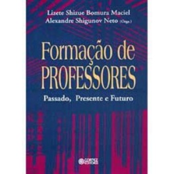 Formação De Professores: Passado, Presente E Futuro