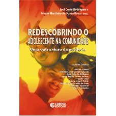 Redescobrindo O Adolescente Na Comunidade: Uma Outra Visão Da Periferia