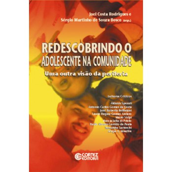 Redescobrindo O Adolescente Na Comunidade: Uma Outra Visão Da Periferia