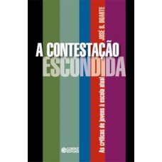 A Contestação Escondida: As Críticas De Jovens à Escola Atual