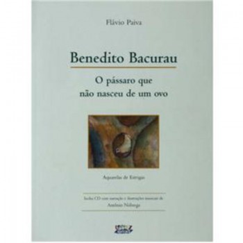 Benedito Bacurau: O Pássaro Que Não Nasceu De Um Ovo