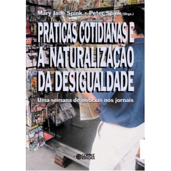 Práticas Cotidianas E A Naturalização Da Desigualdade: Uma Semana De Notícias Nos Jornais