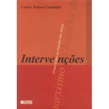 Intervenções: O Marxismo Na Batalha De Ideias