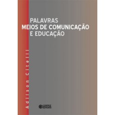 Palavras, Meios De Comunicação E Educação