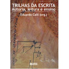 Trilhas Da Escrita: Autoria, Leitura E Ensino