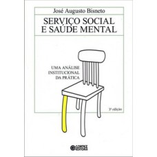 Serviço Social E Saúde Mental: Uma Análise Institucional Da Prática