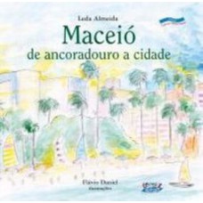 Maceió: De Ancoradouro A Cidade