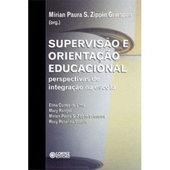 Supervisão E Orientação Educacional: Perspectivas De Integração Na Escola