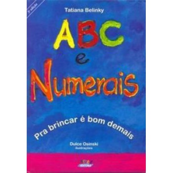 Abc E Numerais: Pra Brincar é Bom Demais