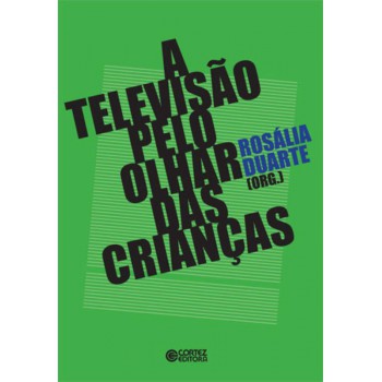 A Televisão Pelo Olhar Das Crianças