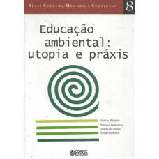 Educação Ambiental: Utopia E Práxis