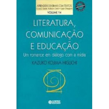 Literatura, Comunicação E Educação: Um Romance Em Diálogo Com A Mídia