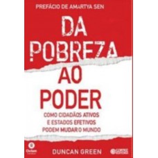 Da Pobreza Ao Poder: Como Cidadãos Ativos E Estados Efetivos Podem Mudar O Mundo