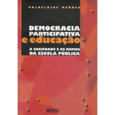 Democracia Participativa E Educação: A Sociedade E Os Rumos Da Escola Pública