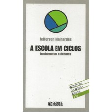 A Escola Em Ciclos: Fundamentos E Debates