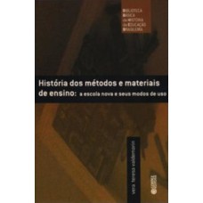 História Dos Métodos E Materiais De Ensino: A Escola Nova E Seus Modos De Uso