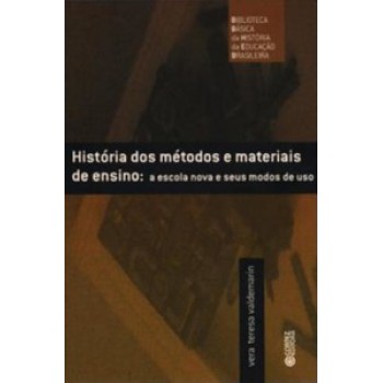 História Dos Métodos E Materiais De Ensino: A Escola Nova E Seus Modos De Uso