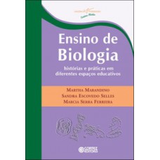 Ensino De Biologia: Histórias E Práticas Em Diferentes Espaços Educativos