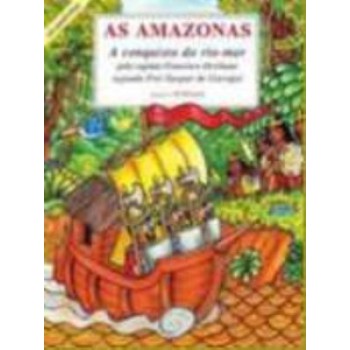 As Amazonas: A Conquista Do Rio