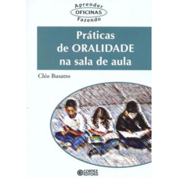 Práticas De Oralidade Na Sala De Aula