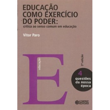 Educação Como Exercício Do Poder: Crítica Ao Senso Comum Em Educação