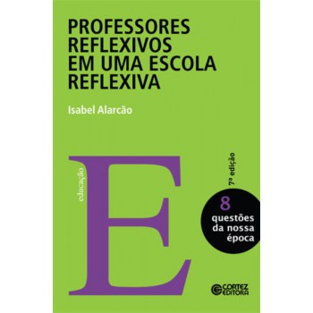 Professores Reflexivos Em Uma Escola Reflexiva