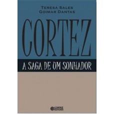 Cortez: A Saga De Um Sonhador